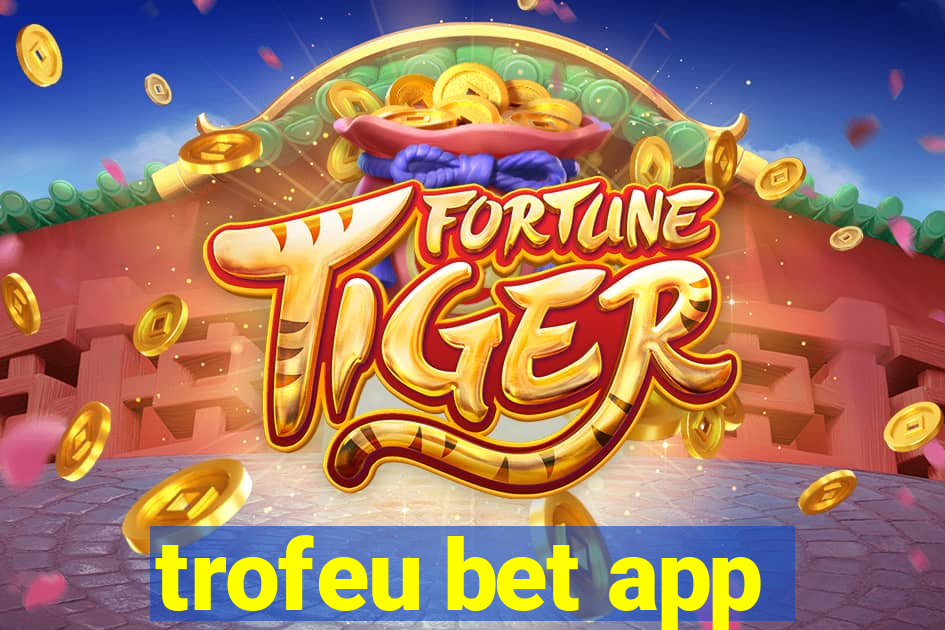 trofeu bet app